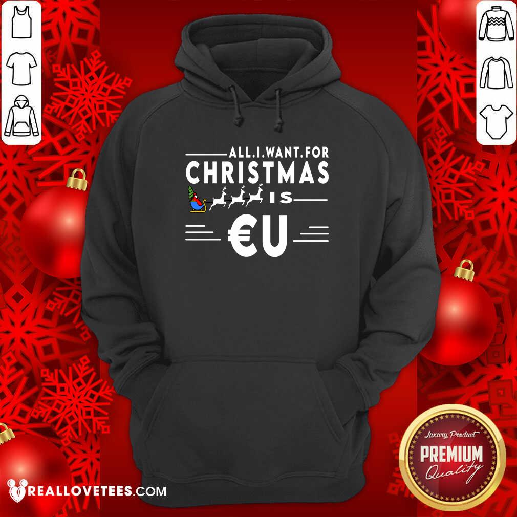 Cool All I Want For Christmas Is Eu Santa Claus Reindeer Christmas Shirt