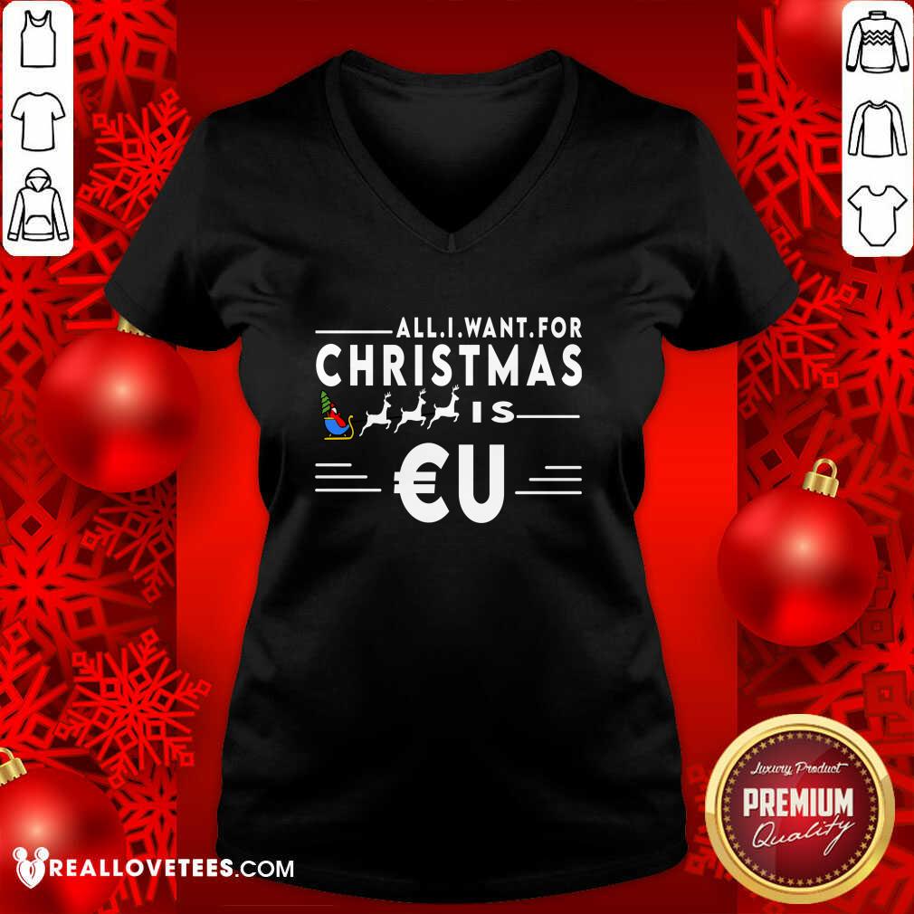Cool All I Want For Christmas Is Eu Santa Claus Reindeer Christmas Shirt