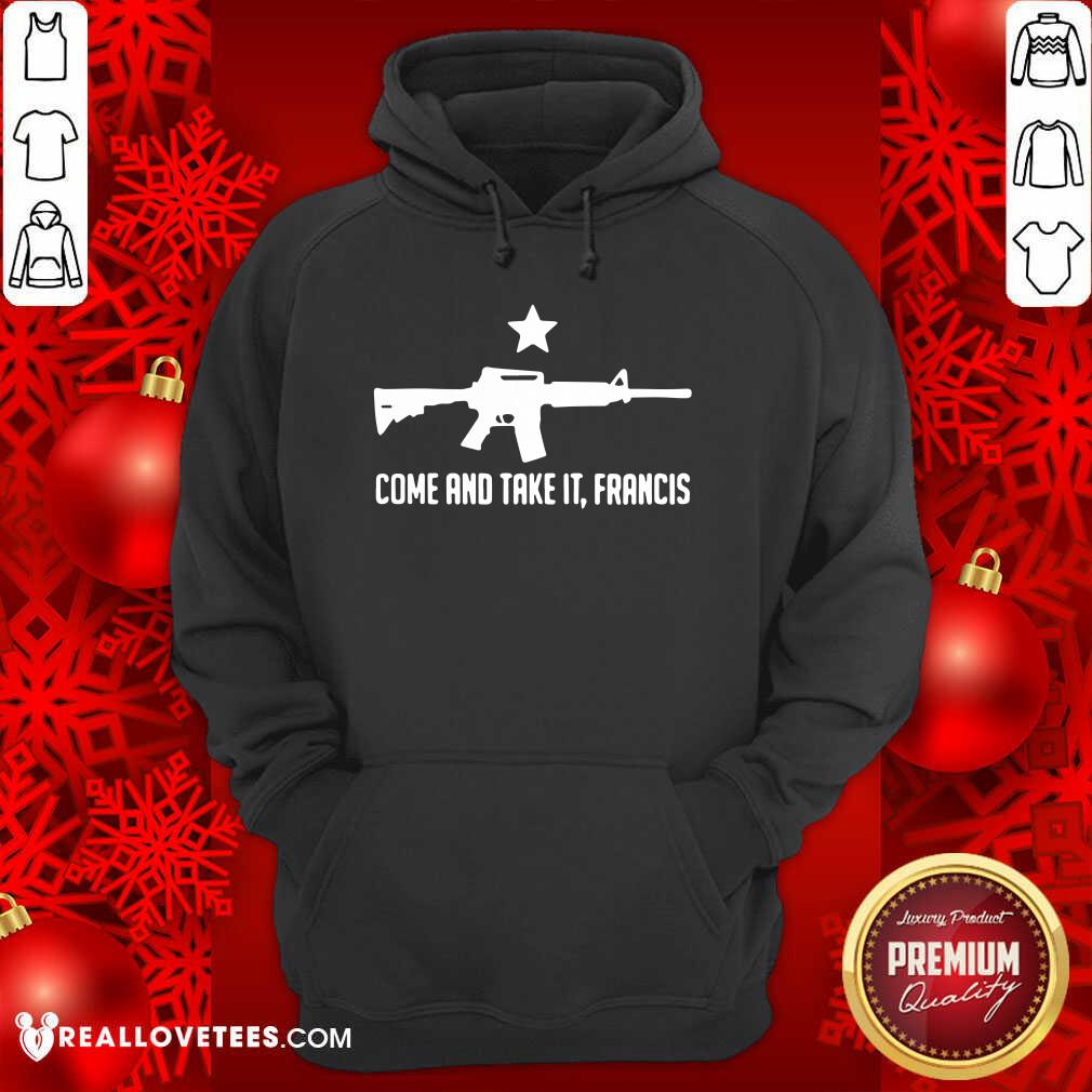 Cool Ar 15 Gun Come And Take It Francis Shirt