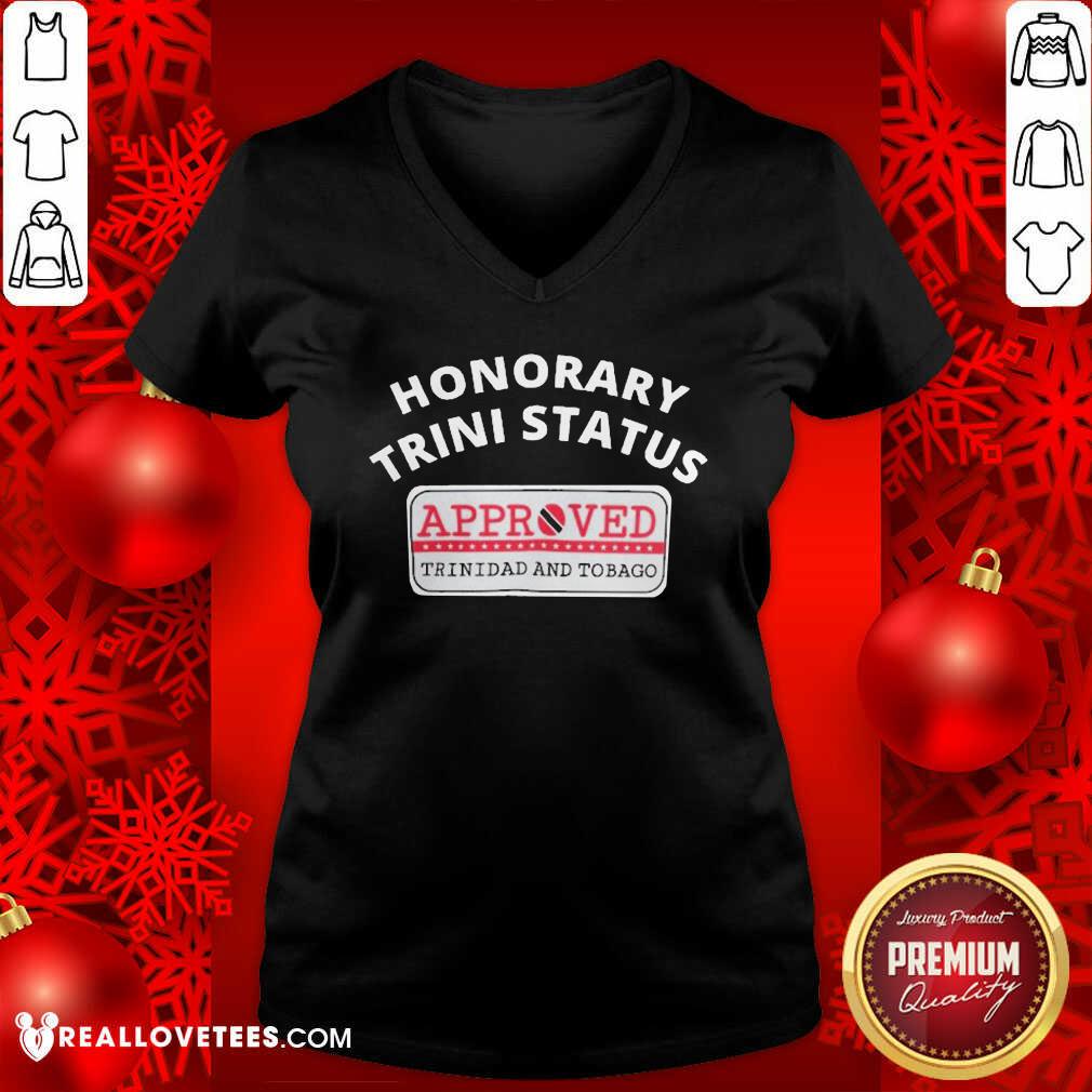 Cool Honorary Trini Status Approved Trinidad And Tobago Shirt