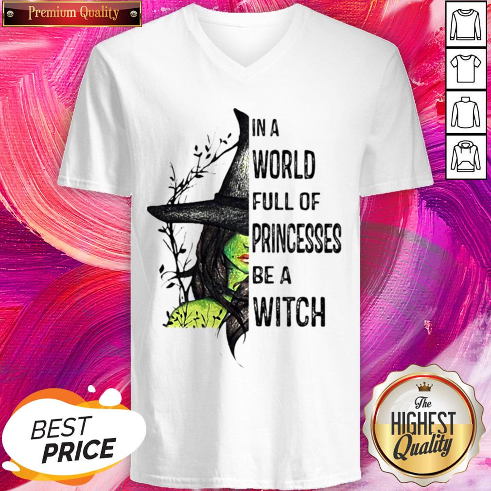 Cool In A World Full Of Princesses Be A Witch Halloween Shirt