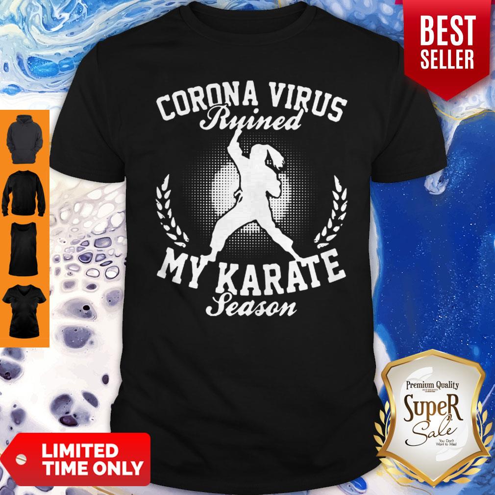 Corona Virus Ruined My Karate Season Covid-19 Shirt