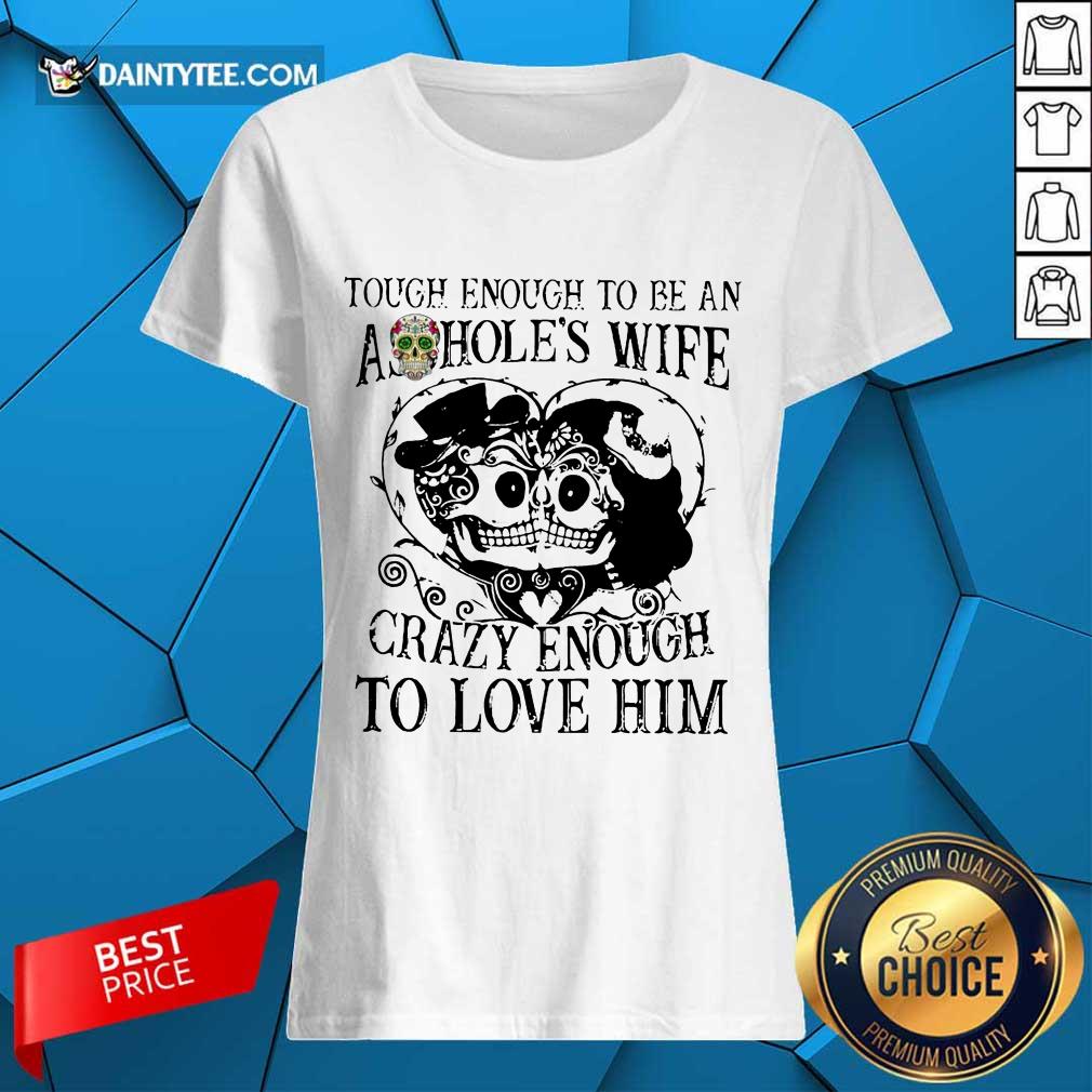 Crazy Enough To Love Him Shirt