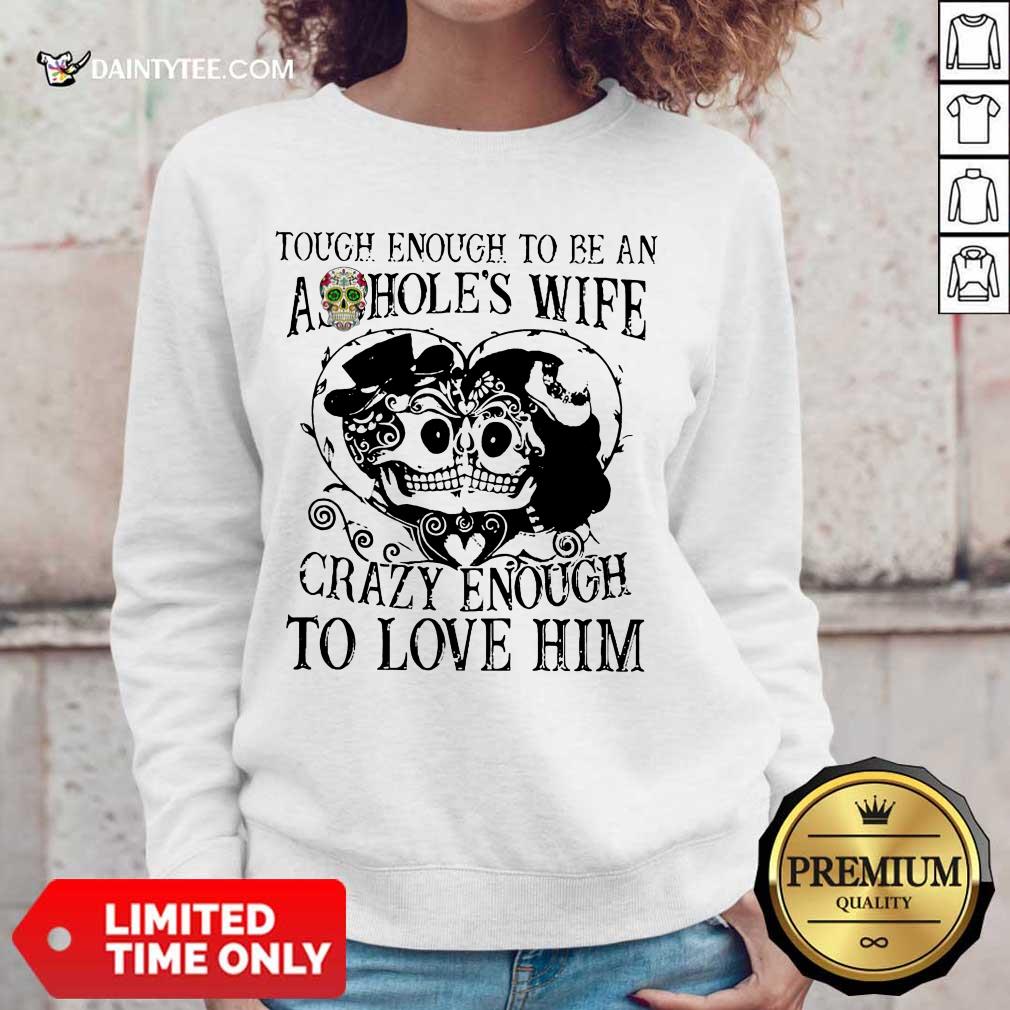 Crazy Enough To Love Him Shirt