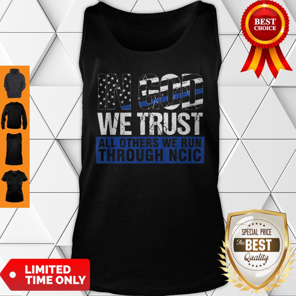 Crime Investigator In God We Trust We Run Through NCIC Shirt