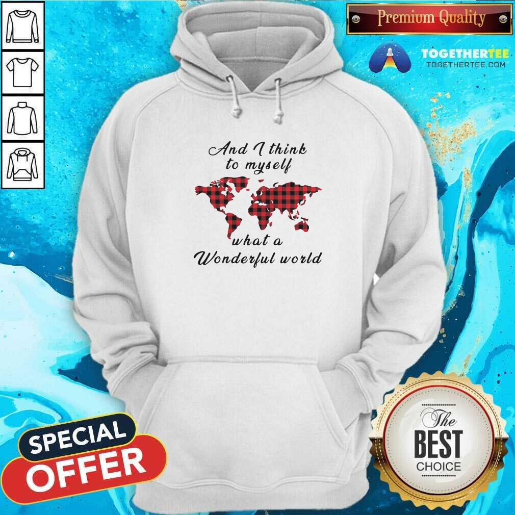 Cute And I Think To Myself What A Wonderful World Earth Red Plaid Shirt