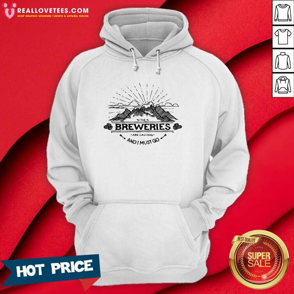 Cute Breweries Are Calling And I Must Go Mountain Shirt