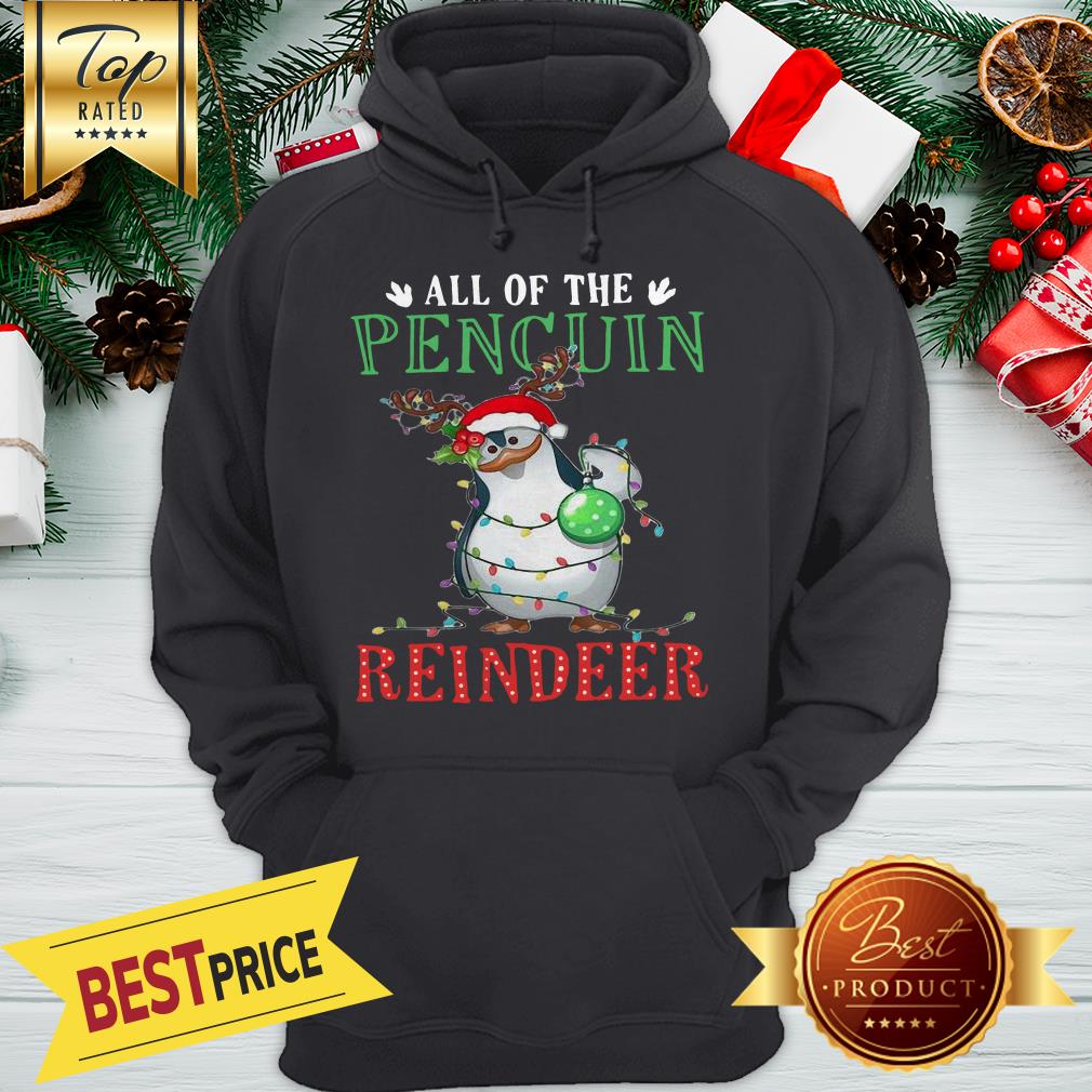 Cute Christmas All Of The Pencuin Reindeer A Good Shirt