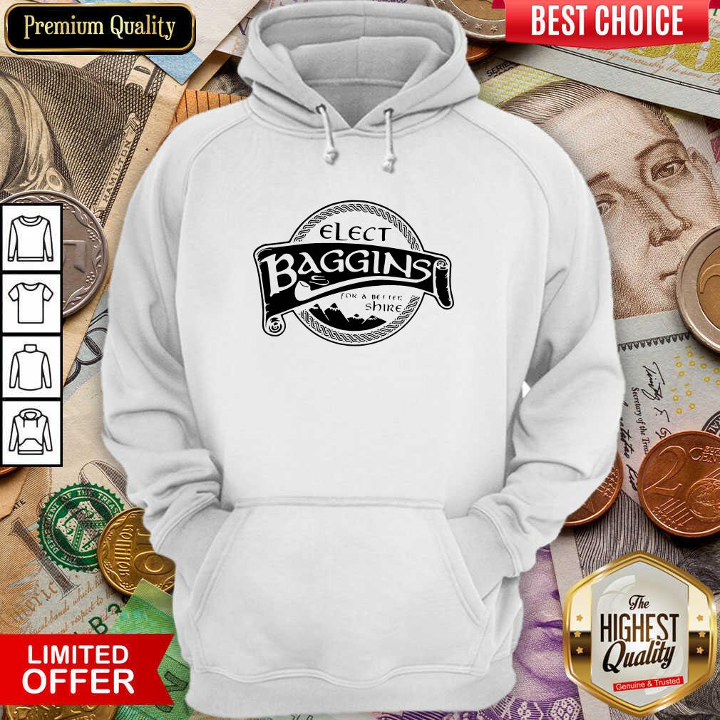 Cute Elect Baggins For A Better Shire Shirt