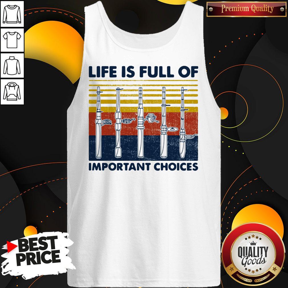 Cute Fishing Life Is Full Of Important Choices Vintage Retro Shirt