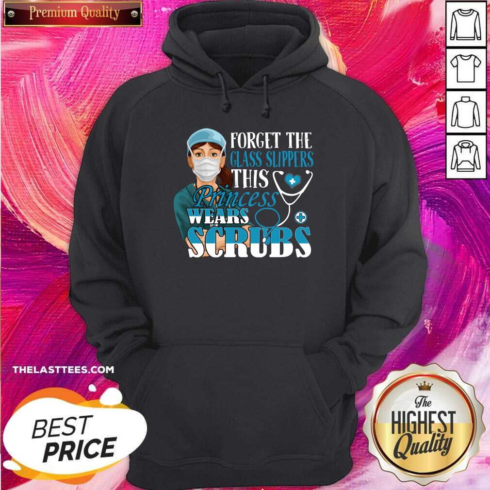 Cute Forget The Glass Slippers This Princess Wears Scrubs Nurse Shirt
