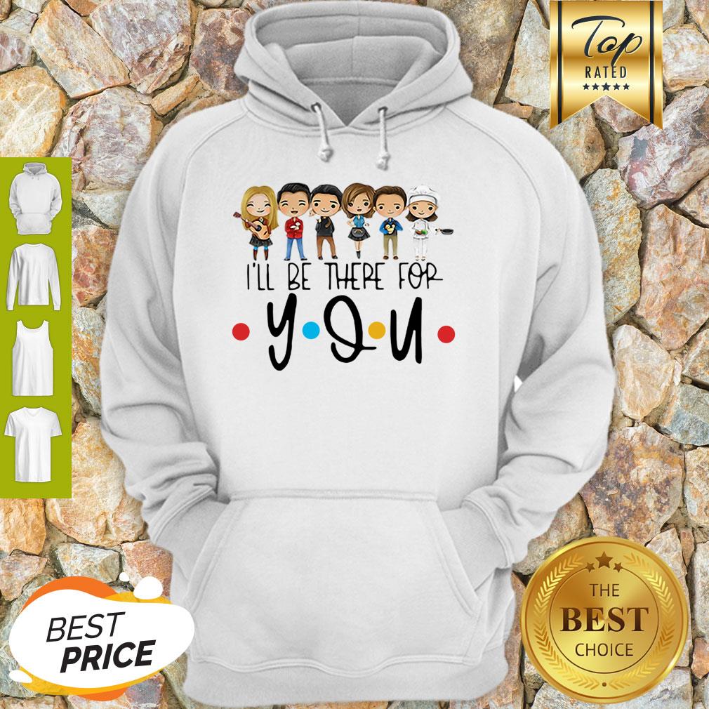 Cute Friends Characters Chibi I’ll Be There For You Shirt