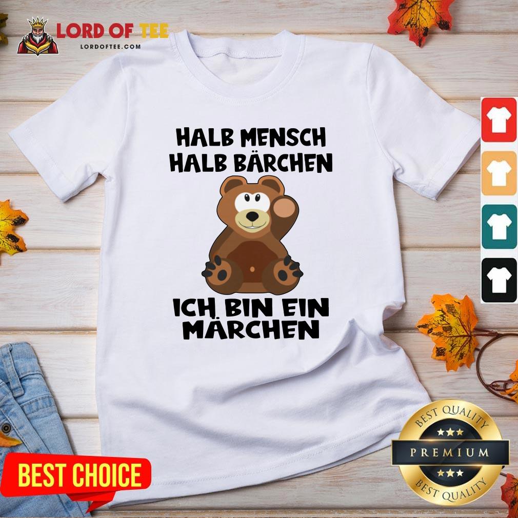 Cute Halb Mensch Halb Barchen Ich Bin Ein Marchen Shirt
