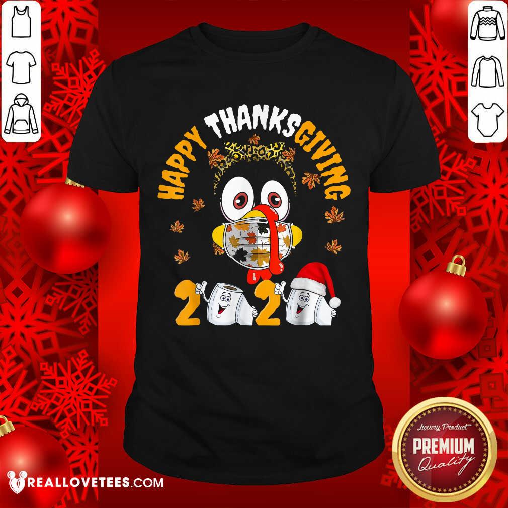 Cute Happy Thanksgiving 2020 Toilet Paper Turkey Face Mask Quarantine Shirt