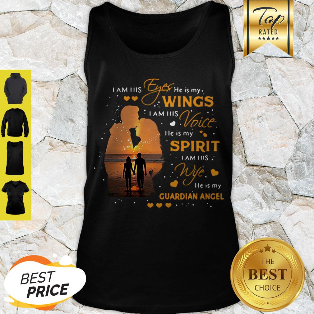 Cute I Am His Eyes He Is My Wings I Am His Voice Guardian Angel Shirt