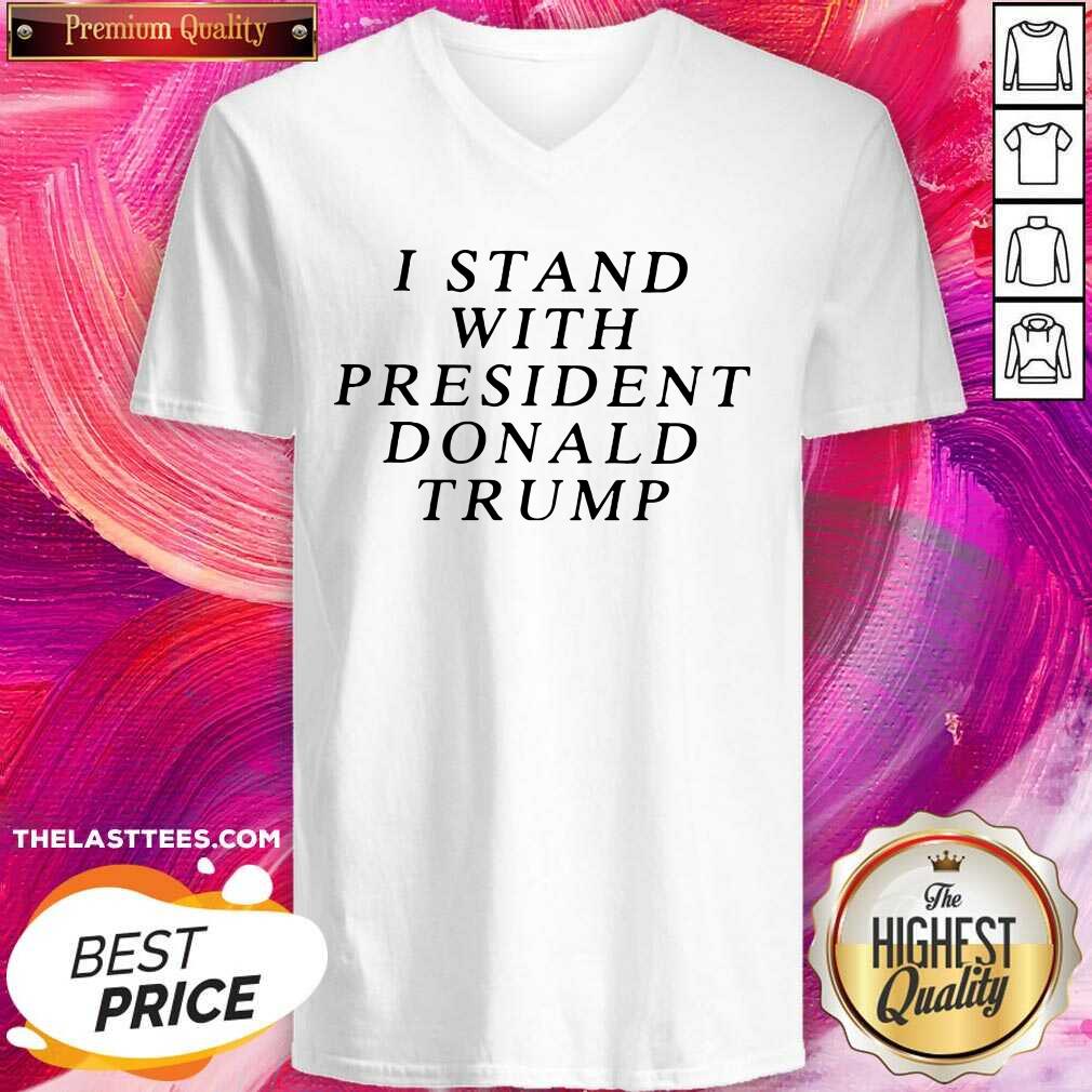 Cute I Stand With President Donald Trump Shirt