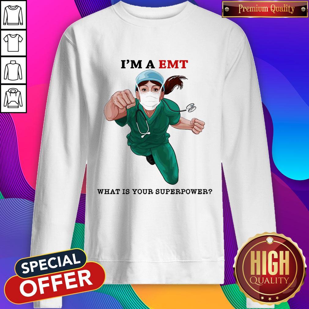 Cute I'm A EMT What Is Your Superpower Shirt