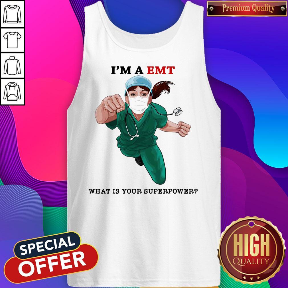 Cute I'm A EMT What Is Your Superpower Shirt