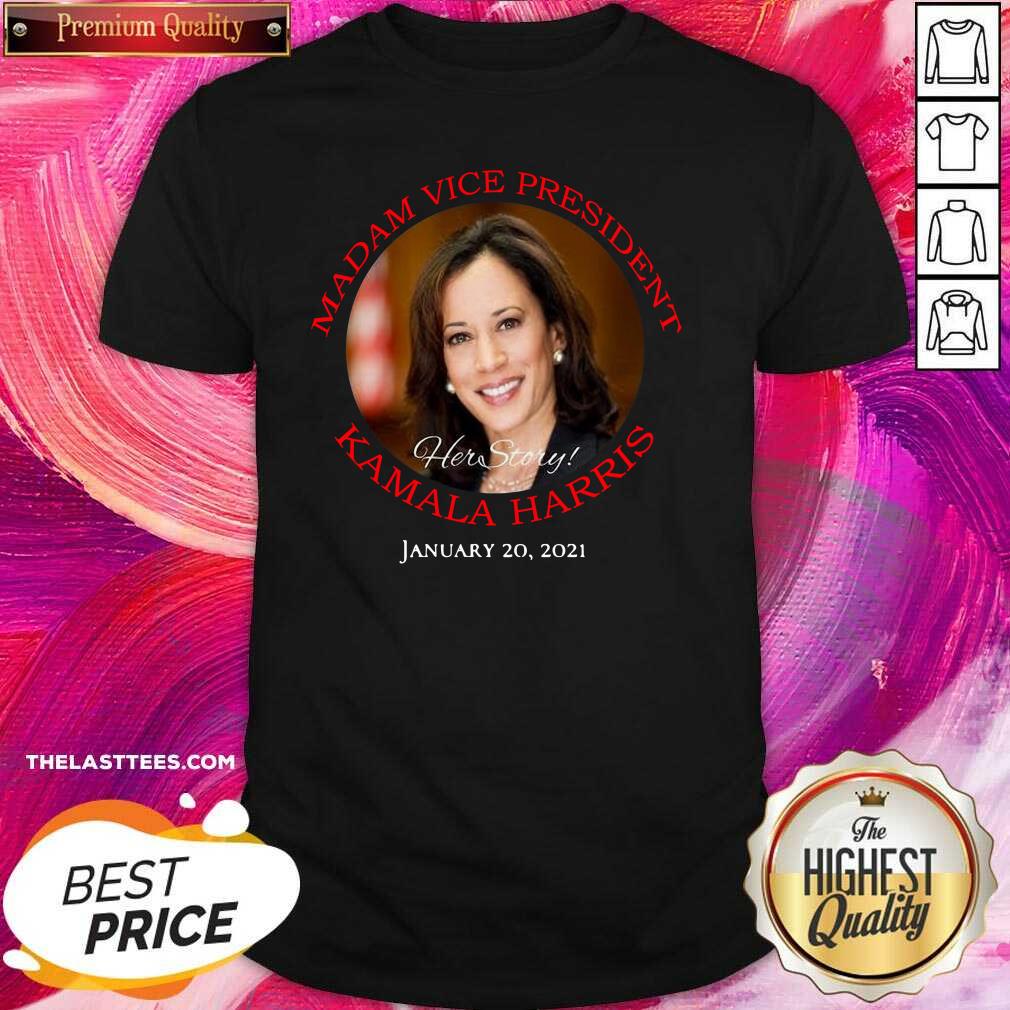 Cute Madam Vice President Kamala Harris Hert Store January 20 2021 Shirt