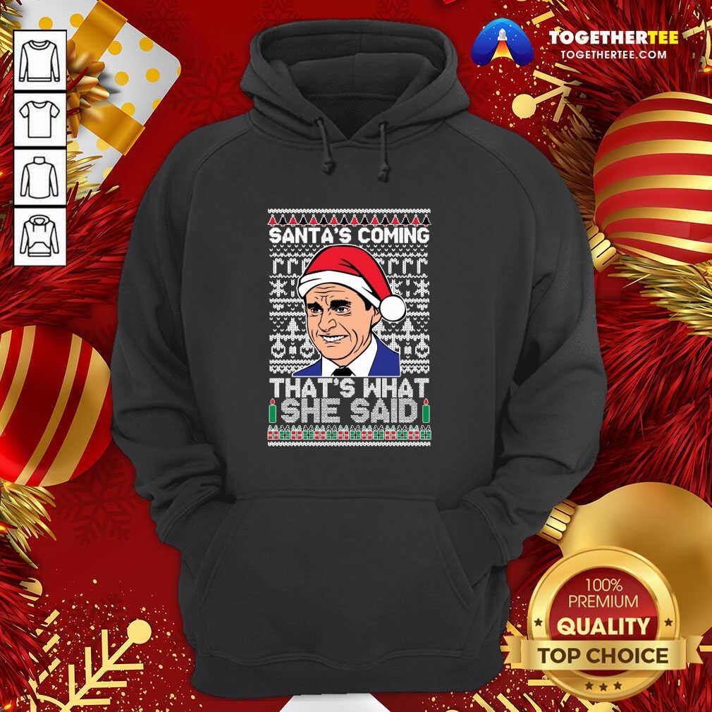 cute-michael-scott-santas-coming-thats-what-she-said-ugly-merry-christmas-hoodie.jpg