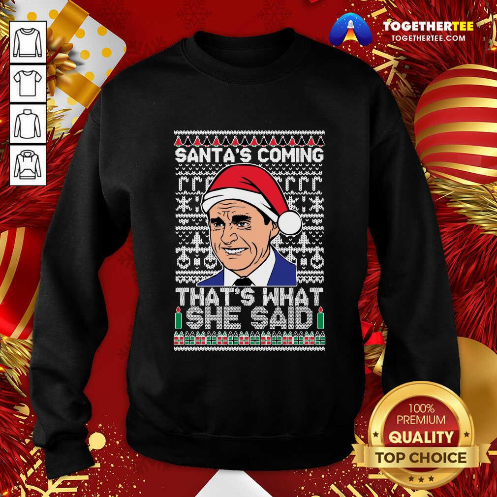 cute-michael-scott-santas-coming-thats-what-she-said-ugly-merry-christmas-sweatshirt.jpg