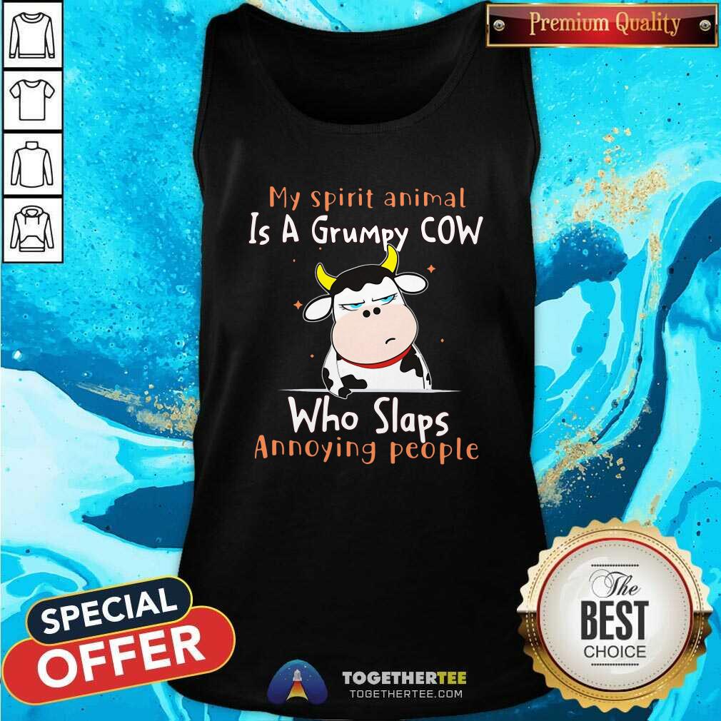 Cute My Spirit Animal Is A Grumpy Cow Who Slaps Annoying People Shirt