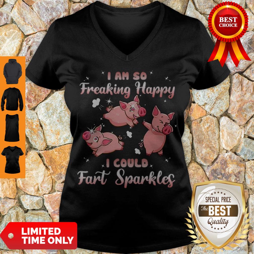 Cute Pig Pink I Am So Freaking Happy I Could Fart Sparkles Shirt