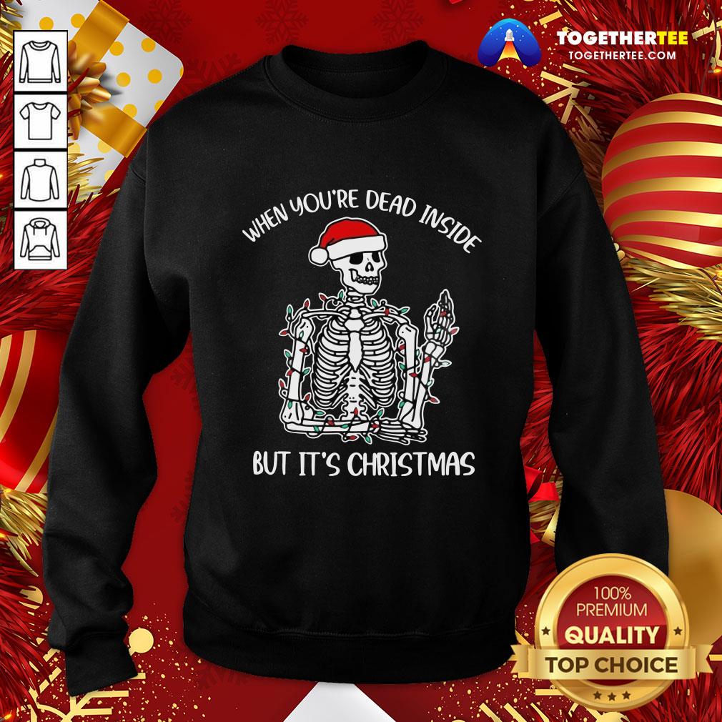 Cute Santa Skeleton When You’re Dead Inside But It’s Christmas Shirt