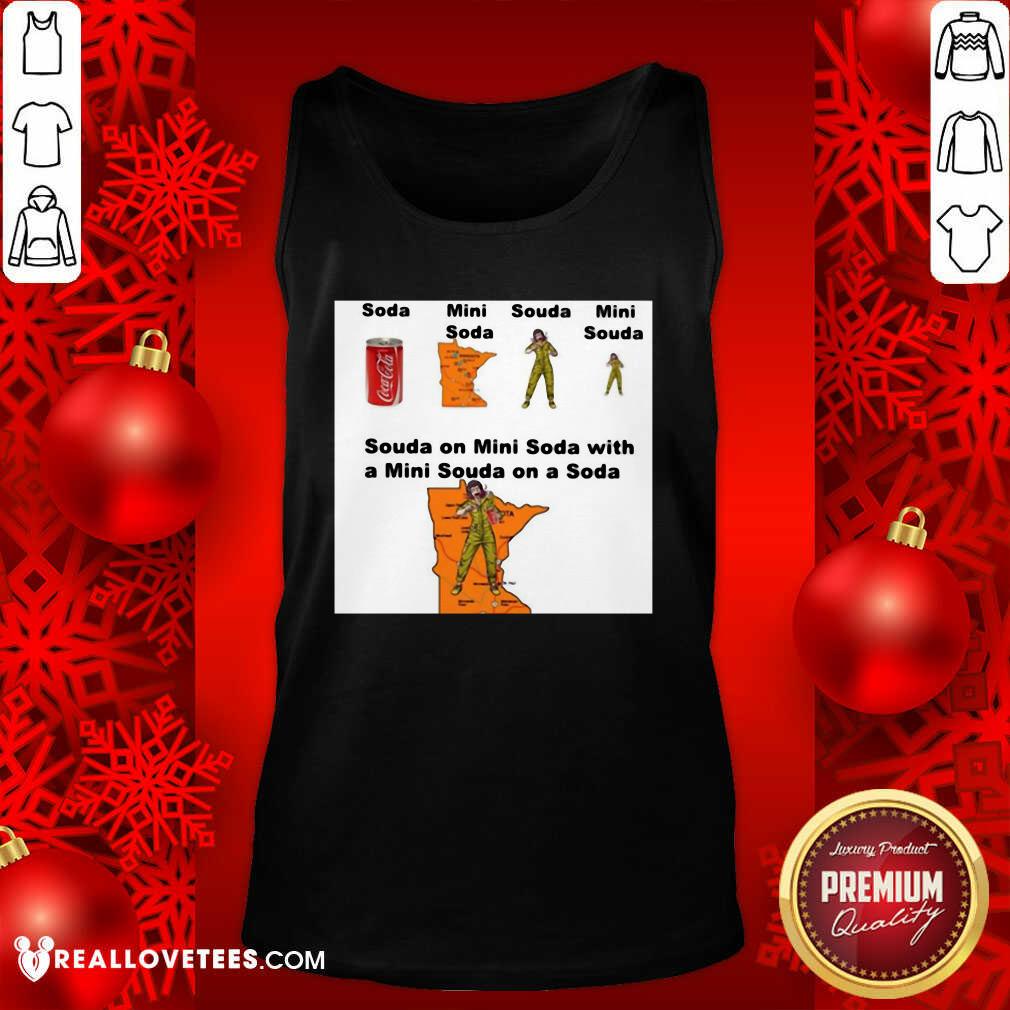 Cute Souda On Mini Soda With A Mini Souda On A Soda Shirt