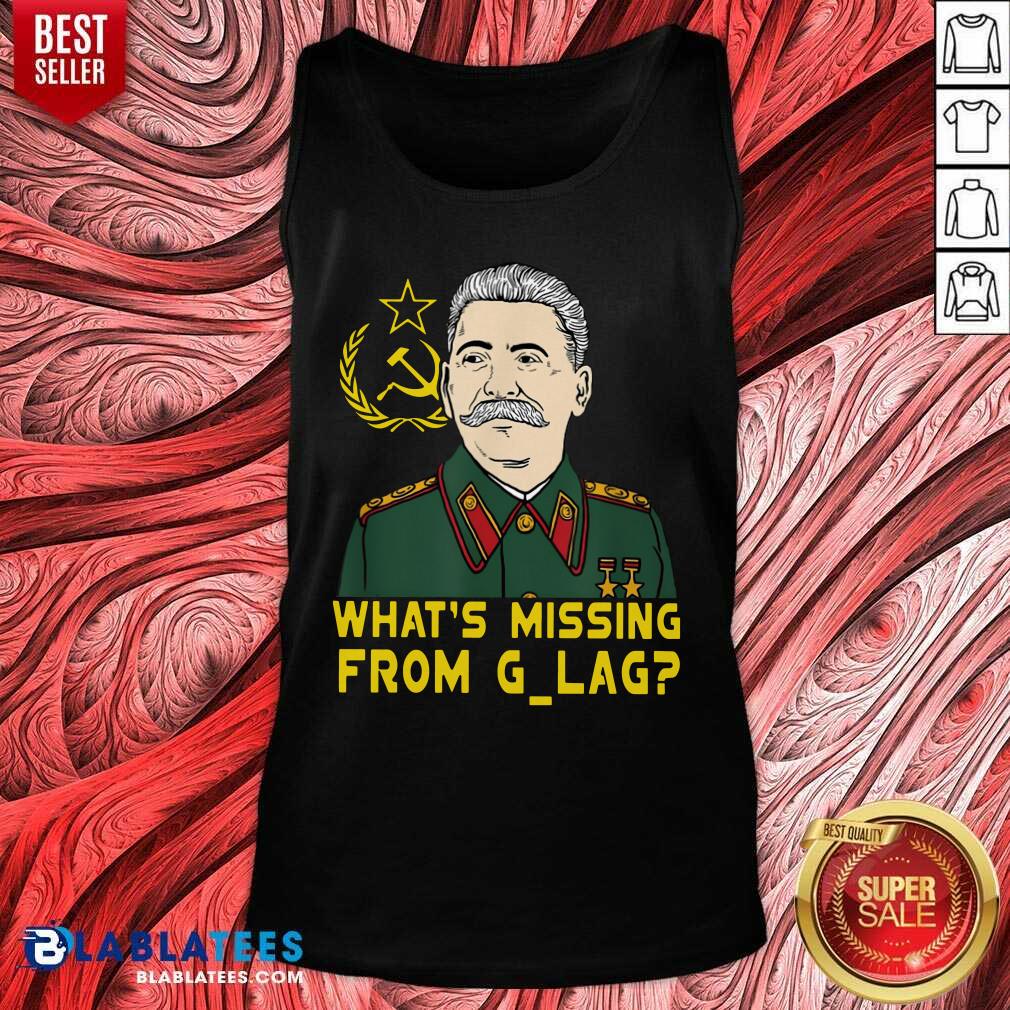 Cute Stalin Communist What's Missing From Gulag T-Shirt