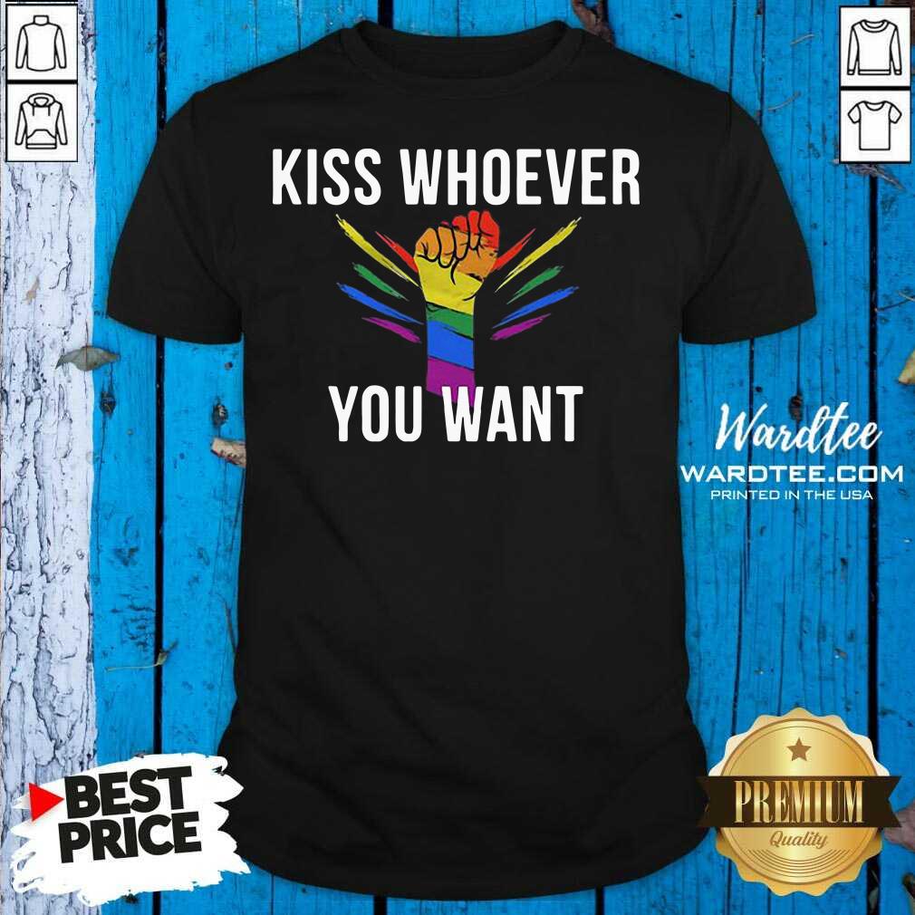 Cute Strong Hand LGBT Kiss Whoever You Want Shirt