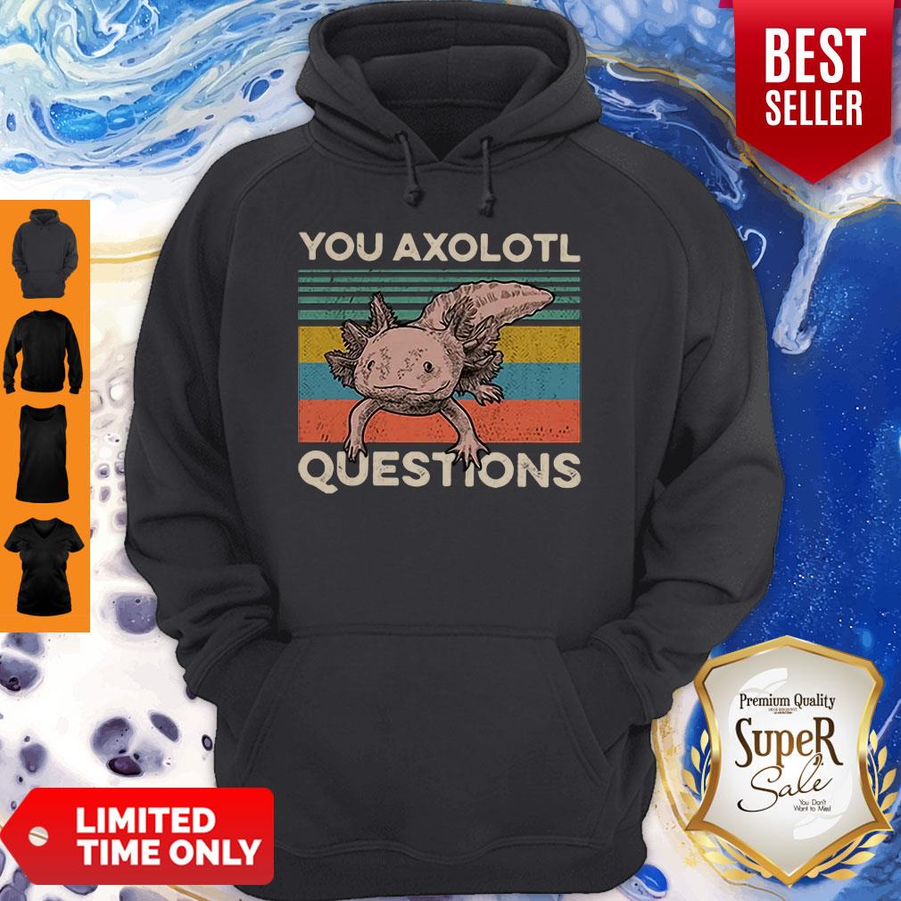 Cute You Axolotl Mexico Questions Vintage Shirt