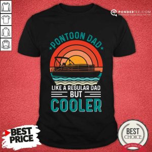 Pontoon Dad Like A Regular Dad But Cooler Vintage Shirt