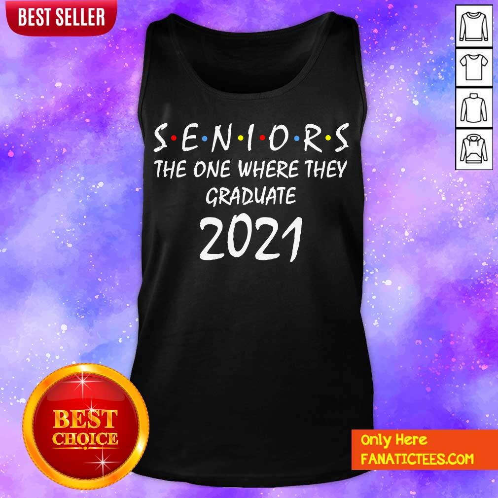 Original Seniors The One Where They Graduate 2021 Shirt