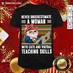 Top Never Underestimate A Woman With Cats And Virtual Teaching Skills Vintage Retro Shirt