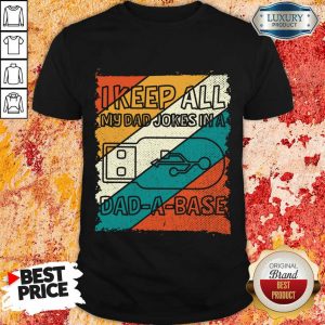 I Keep All My Dad Jokes In A Dad A Base Usb Shirt
