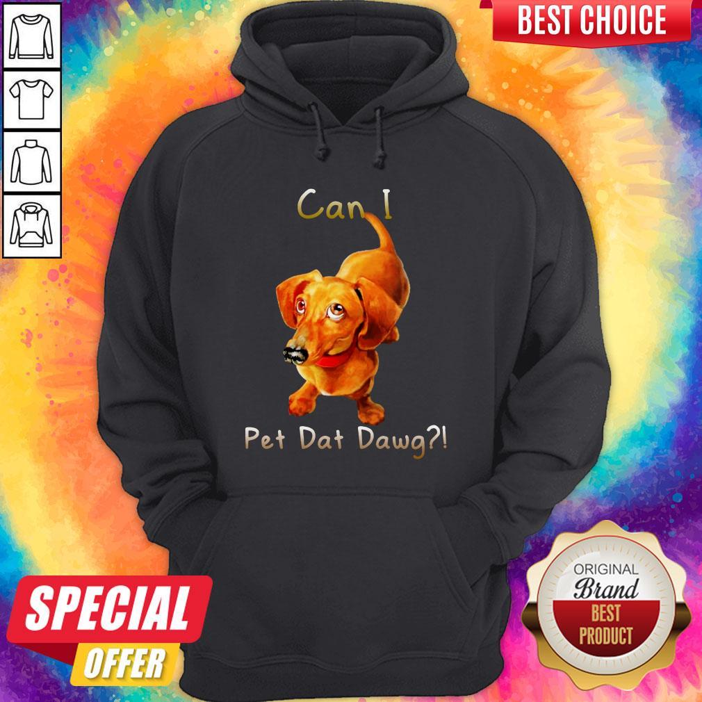 Dachshund Can I Pet Dat Dawg Shirt