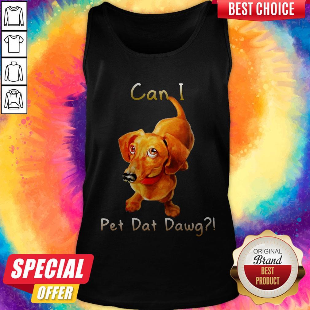 Dachshund Can I Pet Dat Dawg Shirt