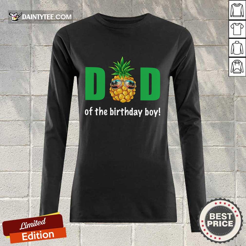Dad Of The Birthday Boy Pineapple Shirt