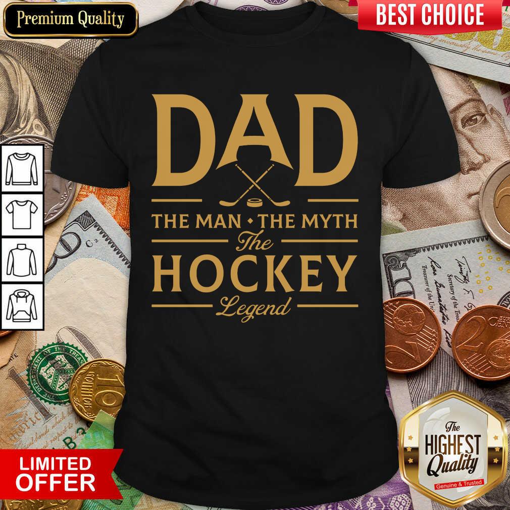 Dad The Hockey Legend Shirt