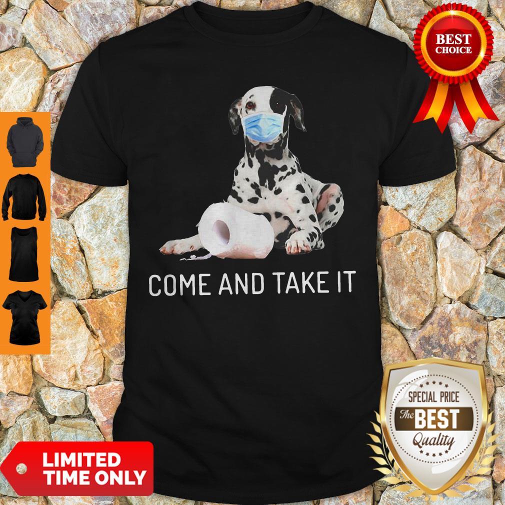 Dalmatian Come And Take It Toilet Paper Shirt