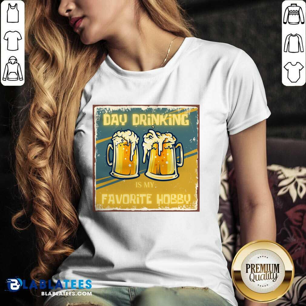 Day Drink Is My Favorite Hobby Shirt