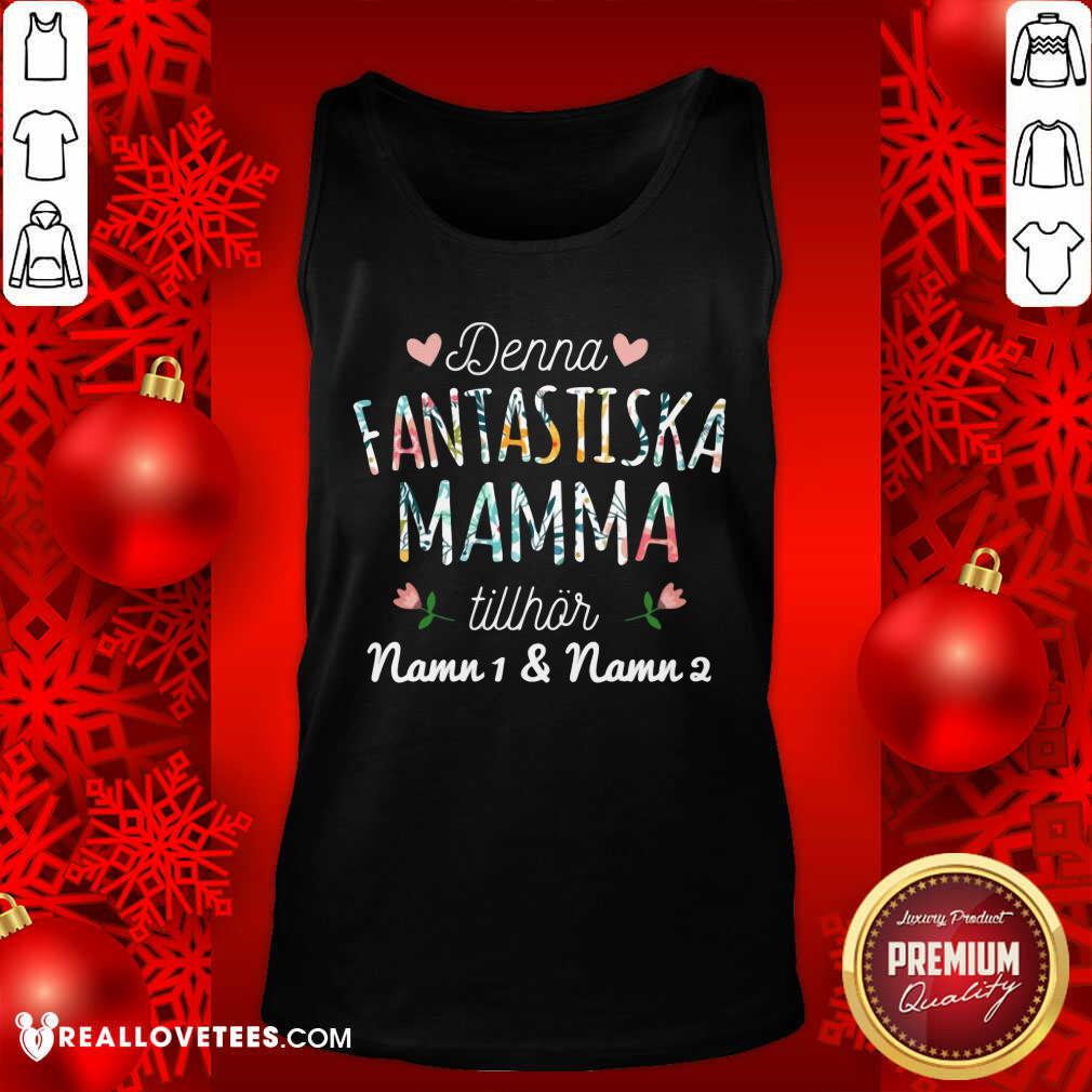 Denna Fantastiska Mamma Tillhor Shirt