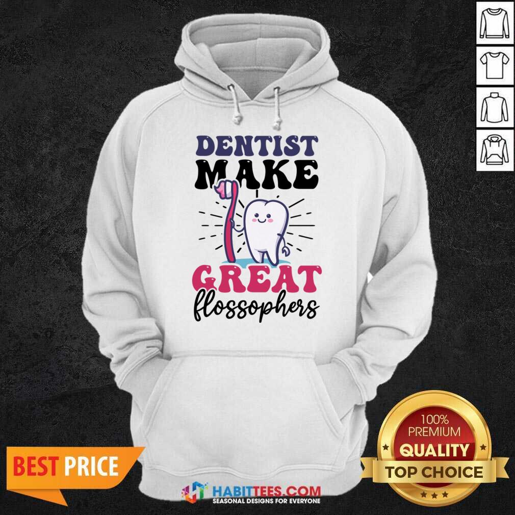 Dentist Make Great Flossophers Shirt