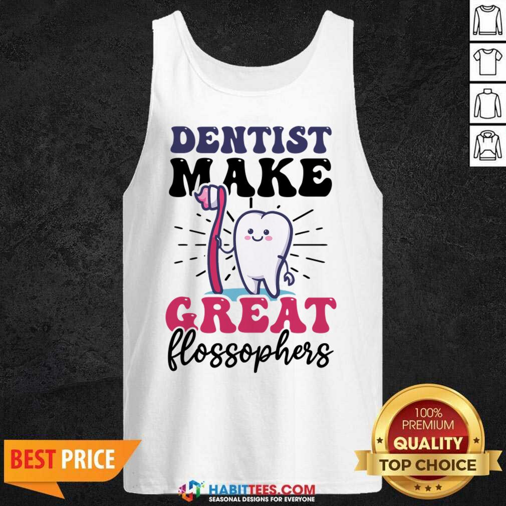 Dentist Make Great Flossophers Shirt