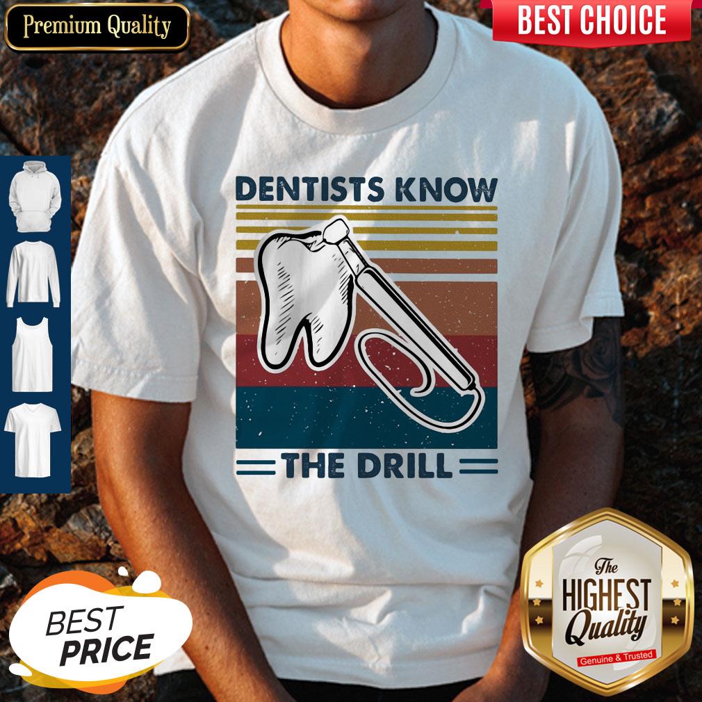 Dentists Know The Drill Vintage Shirt
