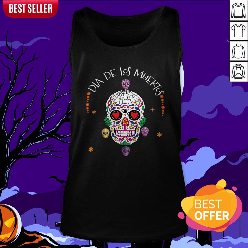 Dia De Los Muertos Funny Day Of The Dead Sugar Skulls Shirt