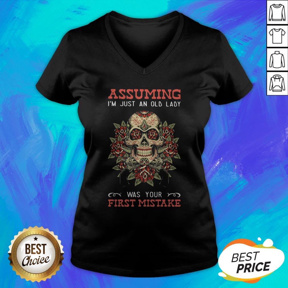 Dia De Muertos Assuming I'm Just An Old Lady Was Your First Mistake Shirt