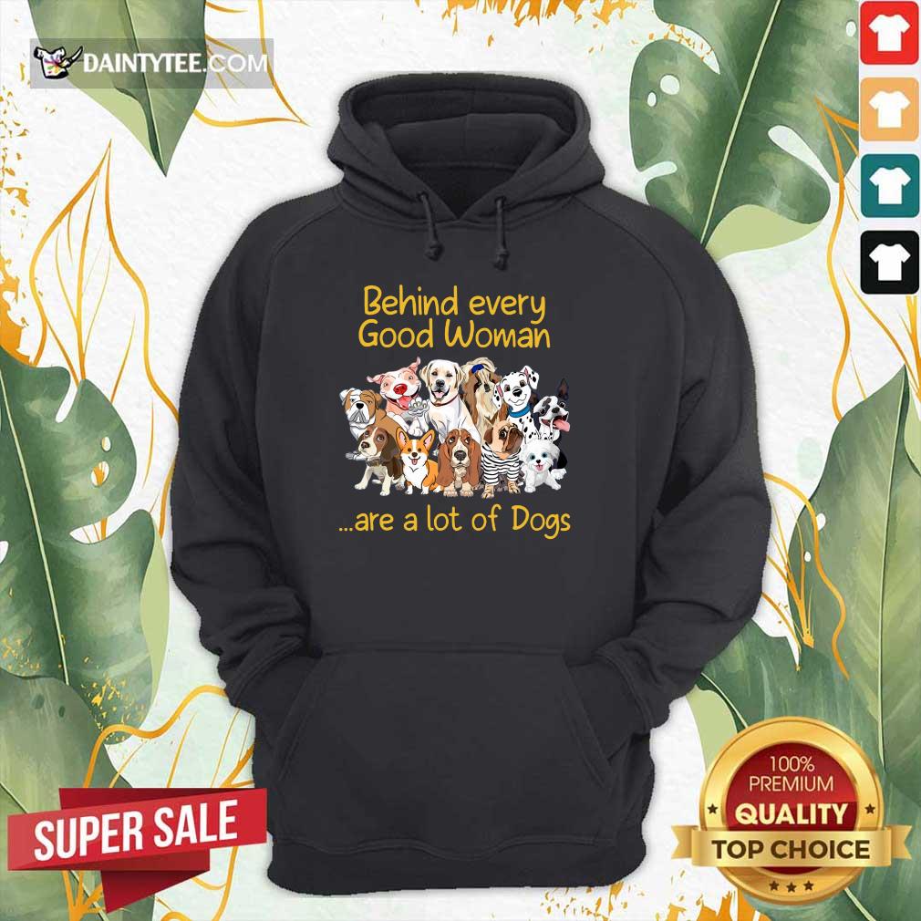 Dog Behind Every Good Woman Shirt