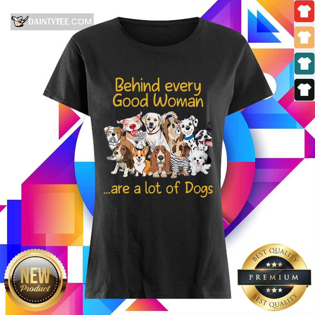 Dog Behind Every Good Woman Shirt